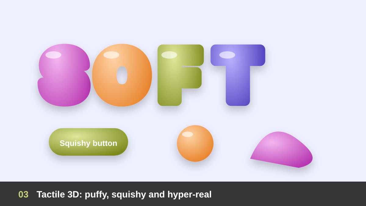 Tactile 3D design trend 2026: inflated puffy letters, soft clay shapes and glossy squishy objects